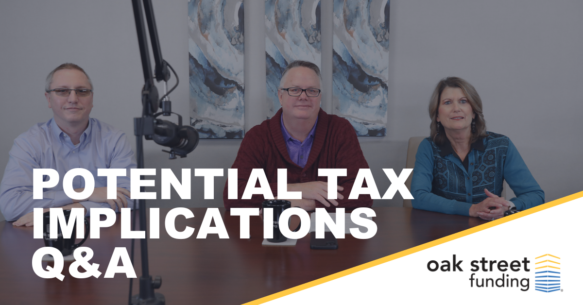 Potential Tax Implications | Oak Street Funding Webinars