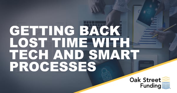 Getting Back Lost Time with Tech and Smart Processes