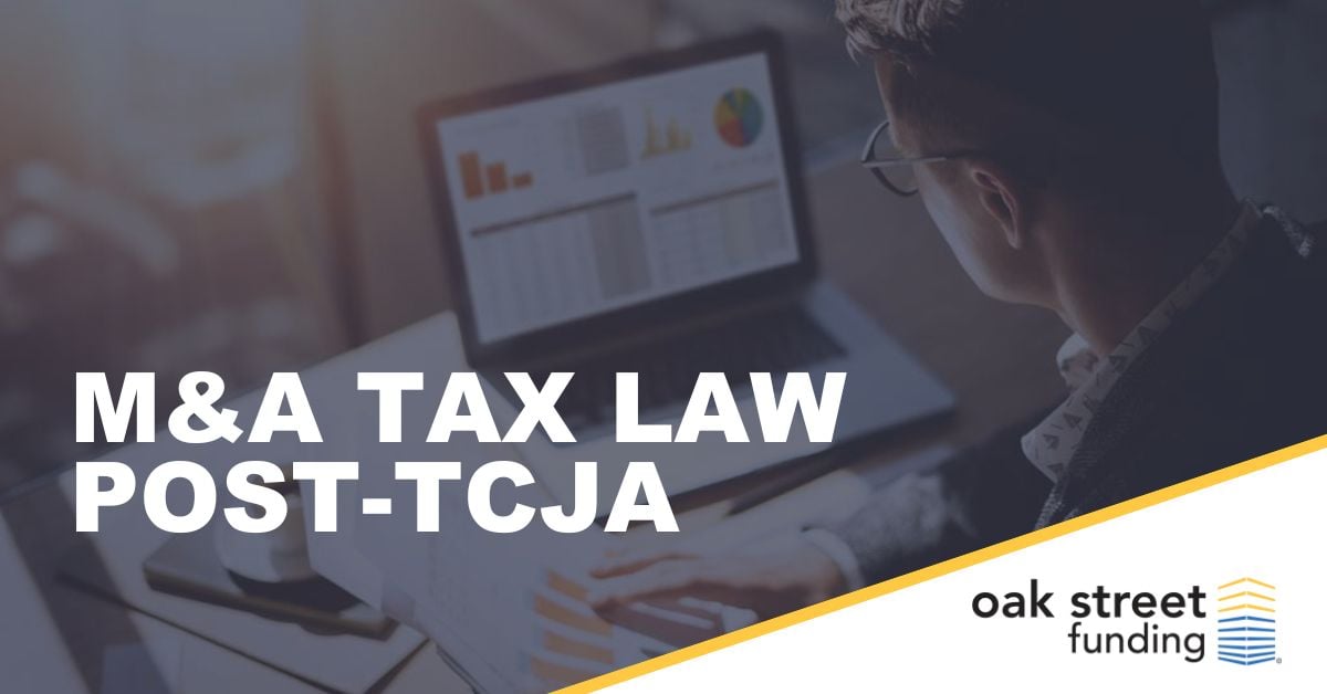 M&A Tax Laws Post-TCJA | Oak Street Funding Blog