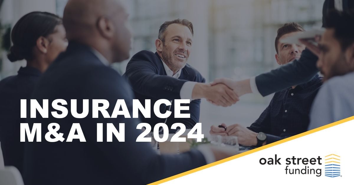 Insurance M&A in 2024 | Oak Street Funding Blogs