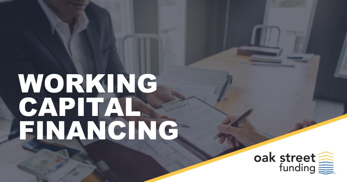 Working Capital Financing | Oak Street Funding Blog