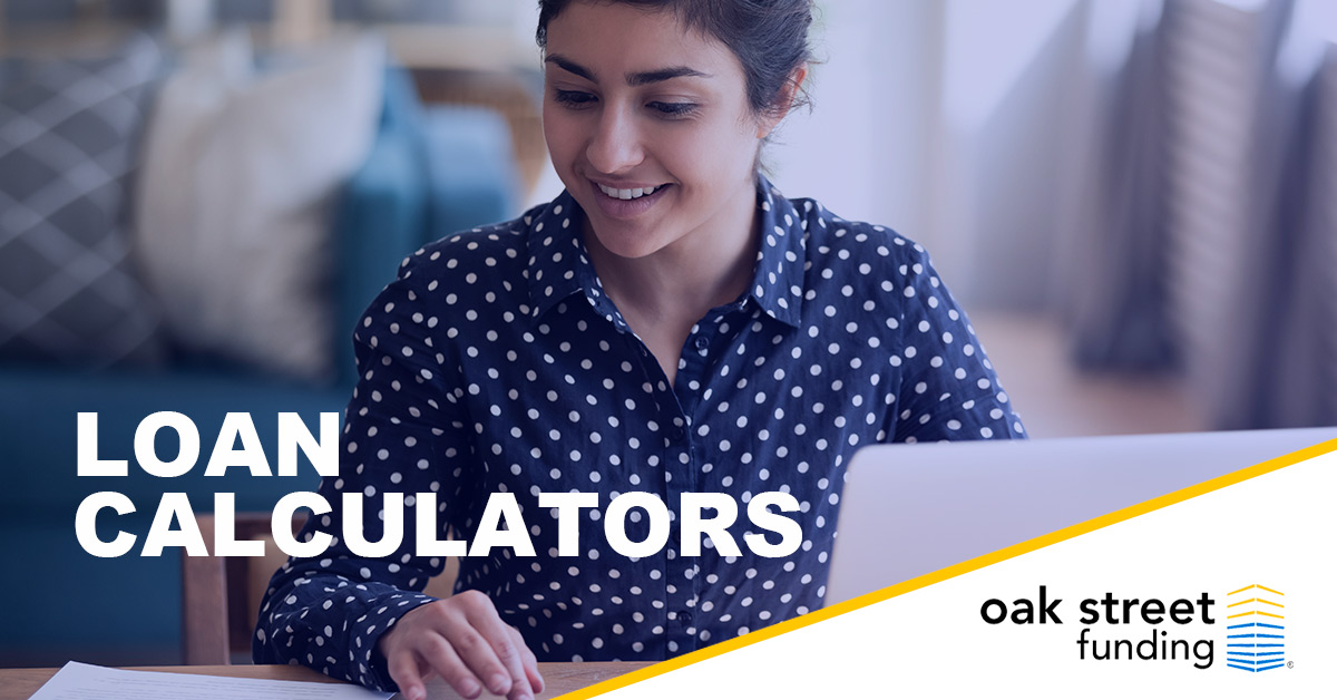 Loan Calculators Oak Street Funding