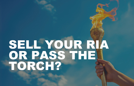 Image for Sell Your RIA or Pass the Torch?