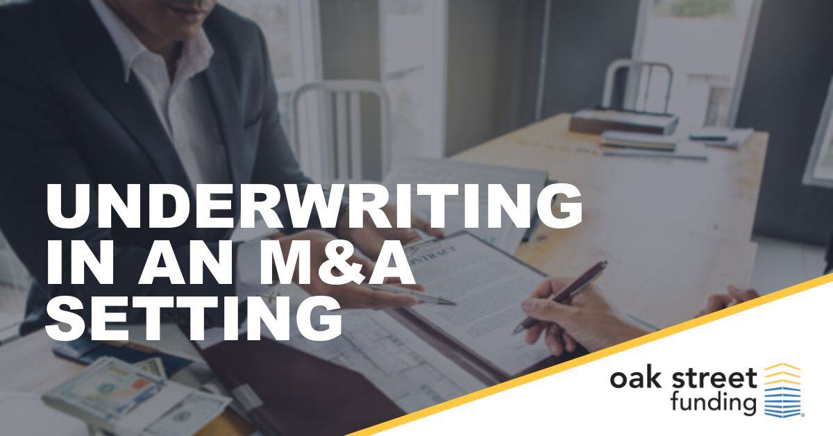 Underwriting in an M&A Setting | Oak Street Funding Blogs