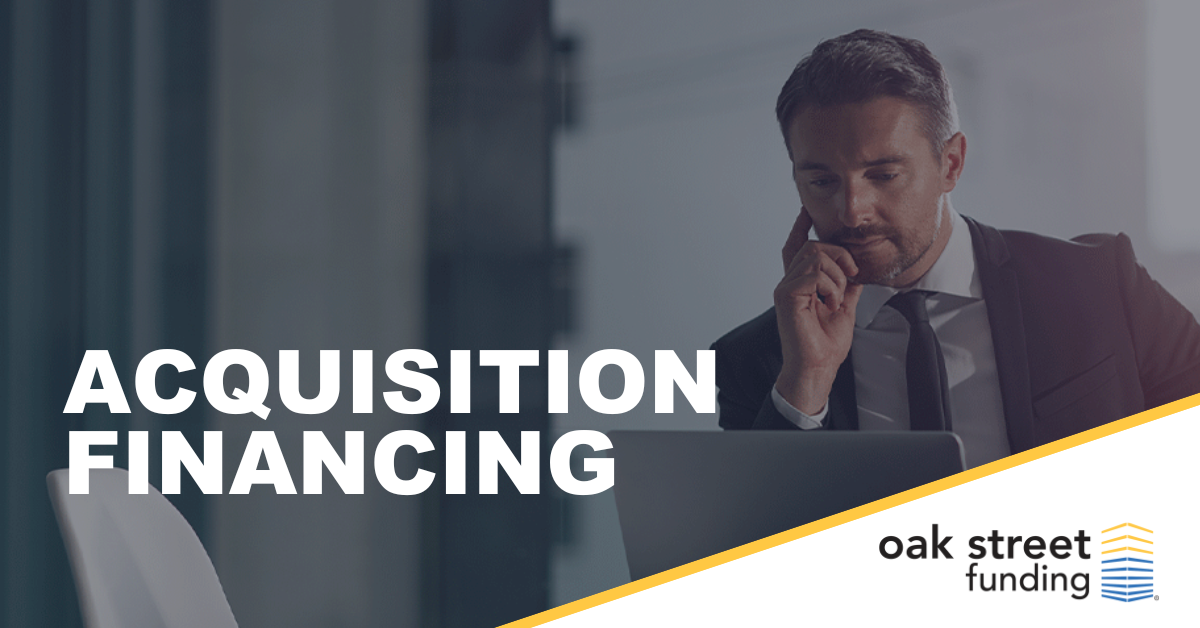 Acquisition Financing | Oak Street Funding Blog