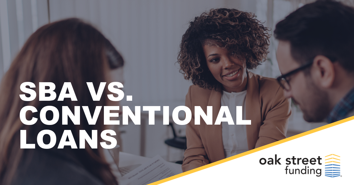 SBA vs Conventional Loans | Oak Street Funding Blog